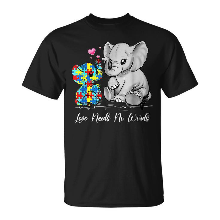 Autism Awareness Love Needs No Words Elephant Support T-Shirt