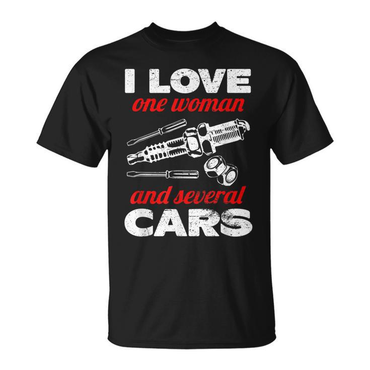 Auto Car Mechanic Gift I Love One Woman And Several Cars Unisex T-Shirt