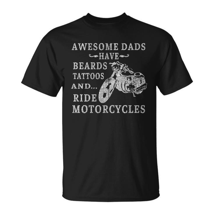 Awesome Dads Have Beards Tattoos And Ride Motorcycles Unisex T-Shirt