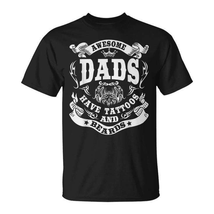 Awesome Dads Have Tattoos And Beards  Fathersday Gift Gift For Mens Unisex T-Shirt