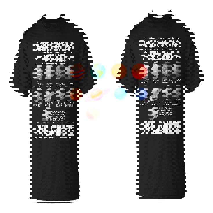 Back In My Day We Had 9 Planets T-Shirt Back In My Day We Had 9 Planets T-Shirt