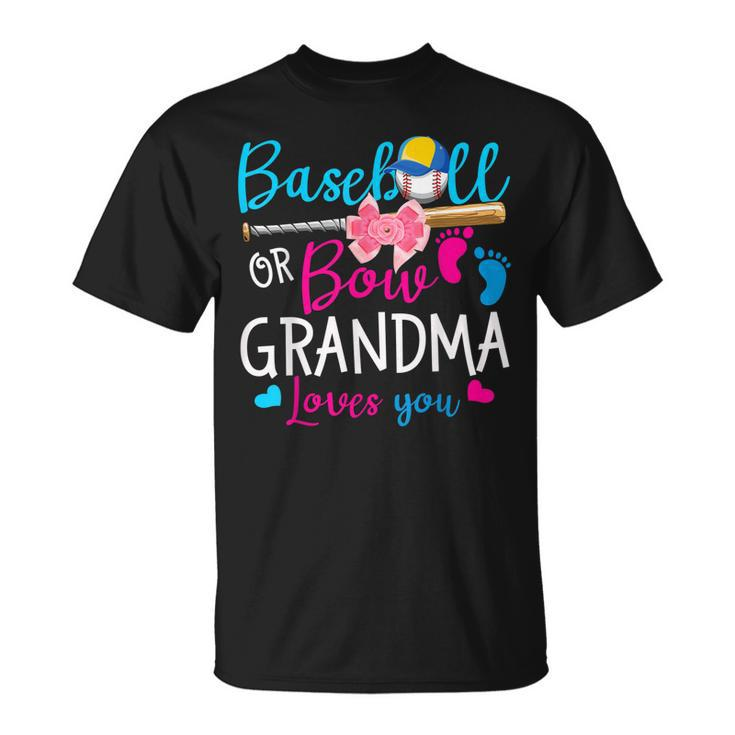 Baseball Or Bow Grandma Loves You Baseball Gender Reveal Unisex T-Shirt