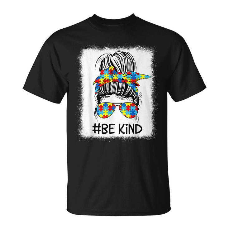 Be Kind Autistic Autism Awareness Acceptance Messy Bun Girl  Unisex T-Shirt