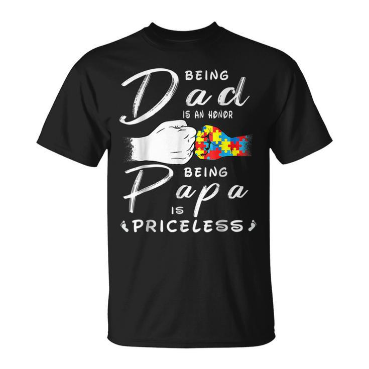 Being A Dad Is An Honor Being Papa Is Priceless Fathers Day Unisex T-Shirt