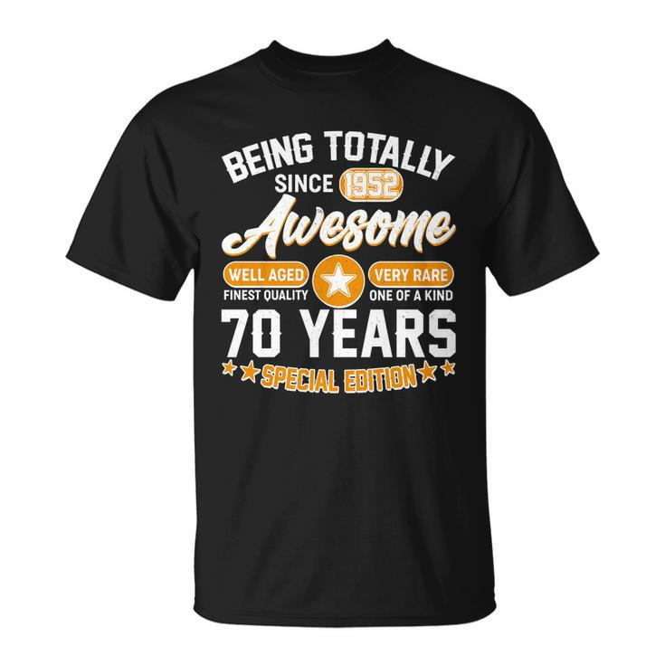 Being Totally Awesome Since 1952 70 Years Special Edition Unisex T-Shirt