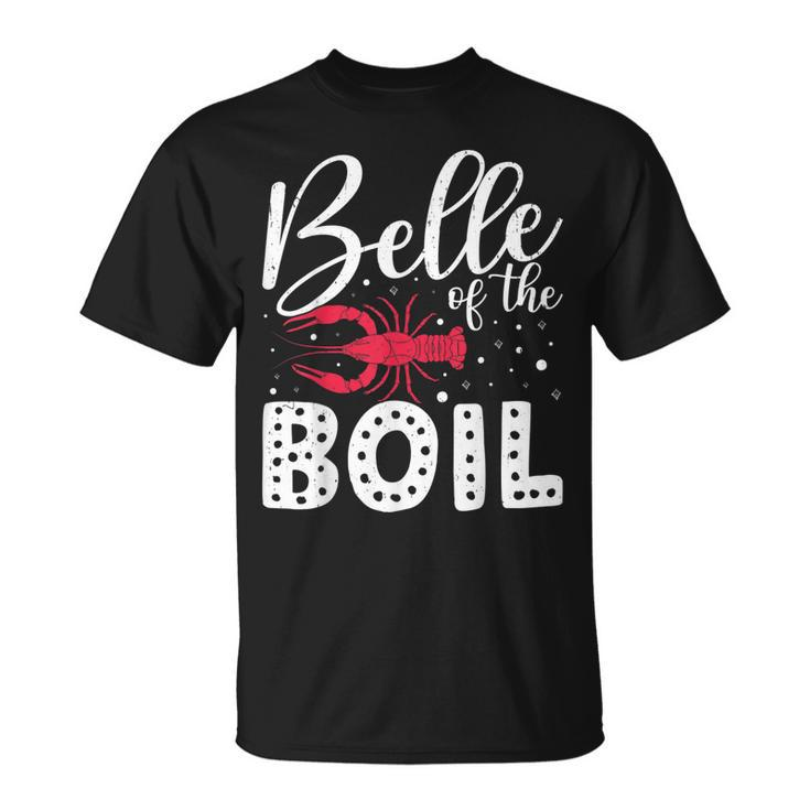 Belle Of The Boil Crawfish Cajun Crayfish Party Season  Unisex T-Shirt