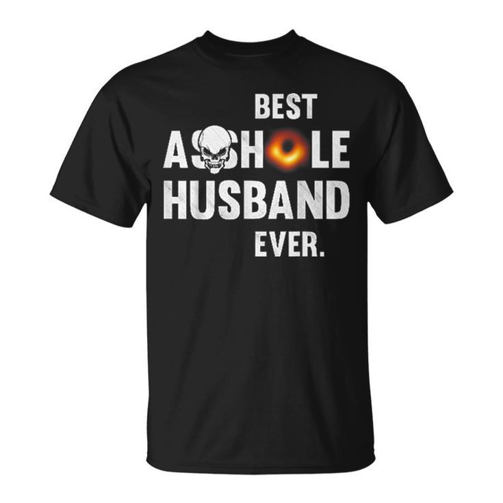 Best Asshole Husband Ever Back Hole Funny Father Day Unisex T-Shirt