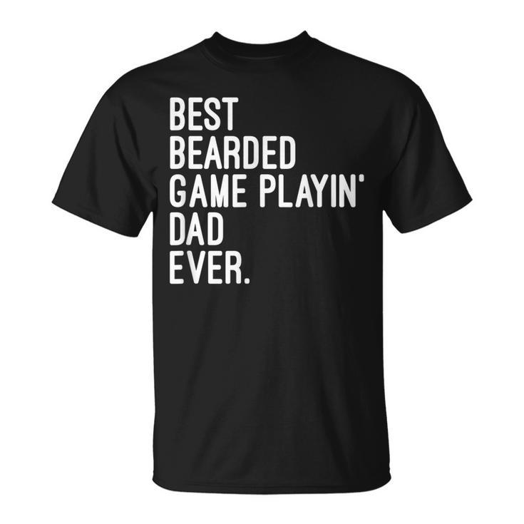 Best Bearded Game Playin Dad Ever Video Game Lover Mens Unisex T-Shirt