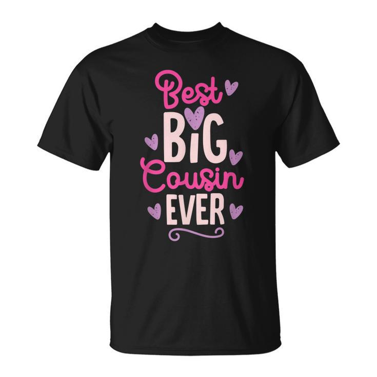 Best Big Cousin Ever For Girls And Boys Unisex T-Shirt