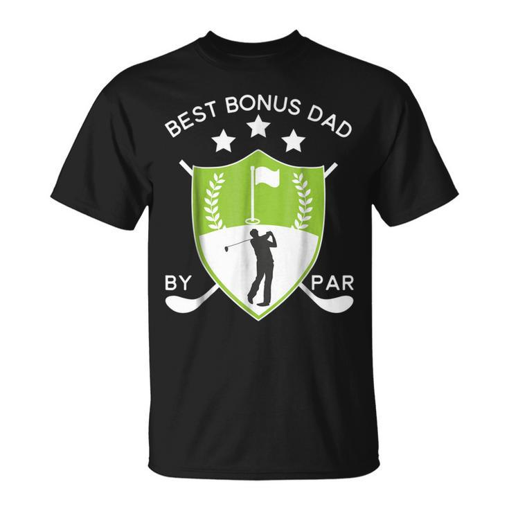 Best Bonus Dad By Par Golf  Golfer Fathers Day Gift Unisex T-Shirt