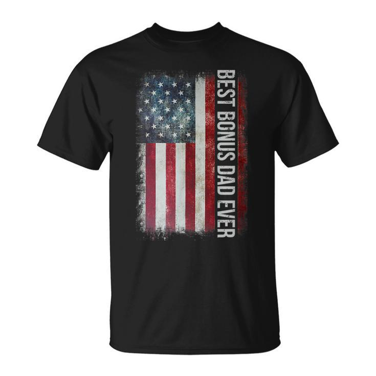 Best Bonus Dad Ever Fathers Day American Flag For Dad Unisex T-Shirt