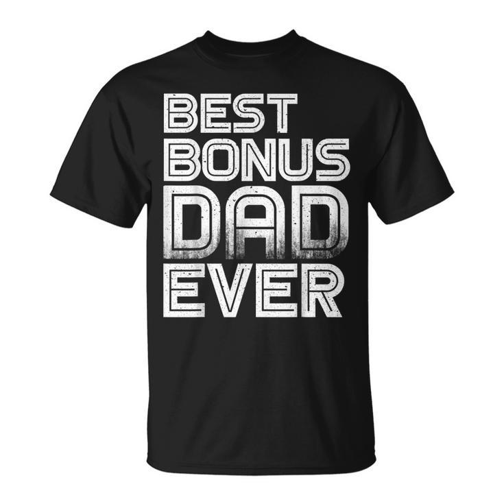 Best Bonus Dad Ever  Retro Fathers Gift Idea Gift For Mens Unisex T-Shirt