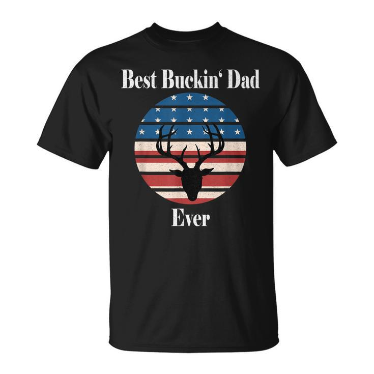 Best Buckin Dad Ever Funny Gift Deer Hunter Cool Hunting Gift For Mens Unisex T-Shirt