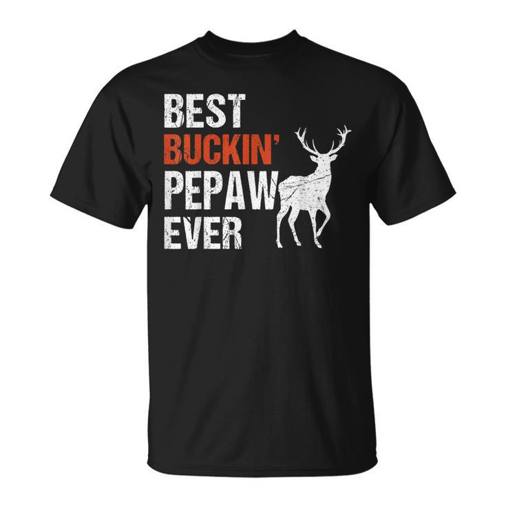 Best Buckin Pepaw Ever  Deer Hunters Gift For Mens Unisex T-Shirt