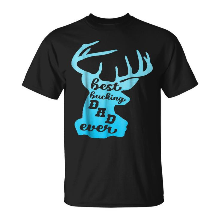 Best Bucking Dad Ever Papa Father Deer Silhouette Gift For Mens Unisex T-Shirt
