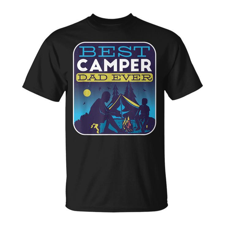 Best Camper Dad Ever Fathersday Summer Camp Funny Camping Gift For Mens Unisex T-Shirt