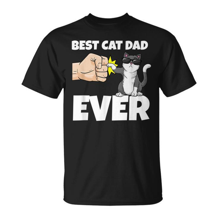 Best Cat Dad Ever I Cat Father Kitten Fist Bump Gift For Mens Unisex T-Shirt