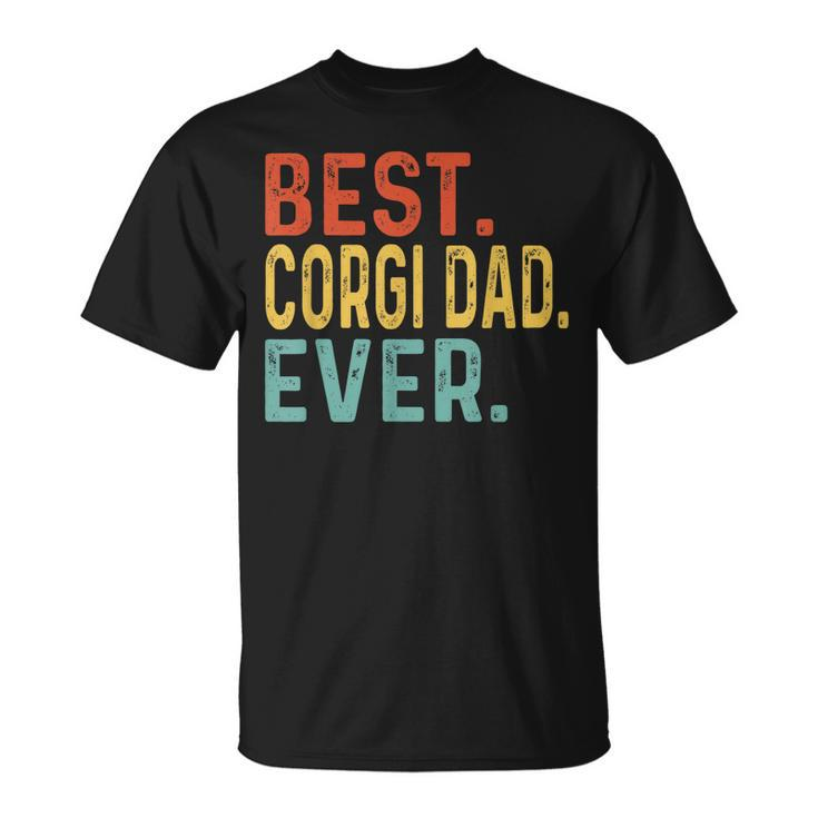 Best Corgi Dad Ever Retro Vintage Unique Gifts For Corgi Dad Unisex T-Shirt