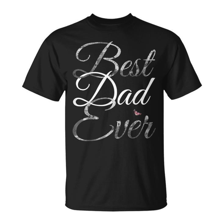 Best Dad Ever  Cute Fathers Day Gift Unisex T-Shirt