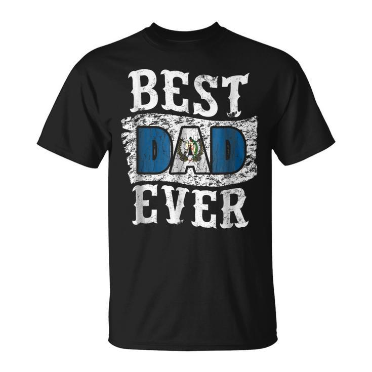 Best Dad Ever Fathers Day  Guatemala Flag Gift For Mens Unisex T-Shirt