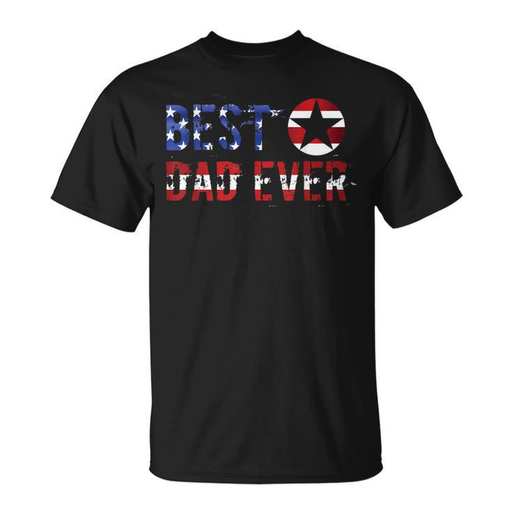 Best Dad Ever Patriotic Stars And Stripes Gift For Mens Unisex T-Shirt