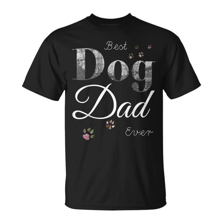 Best Dog Dad Ever  Funny Dog Lover Fathers Day Gift Unisex T-Shirt
