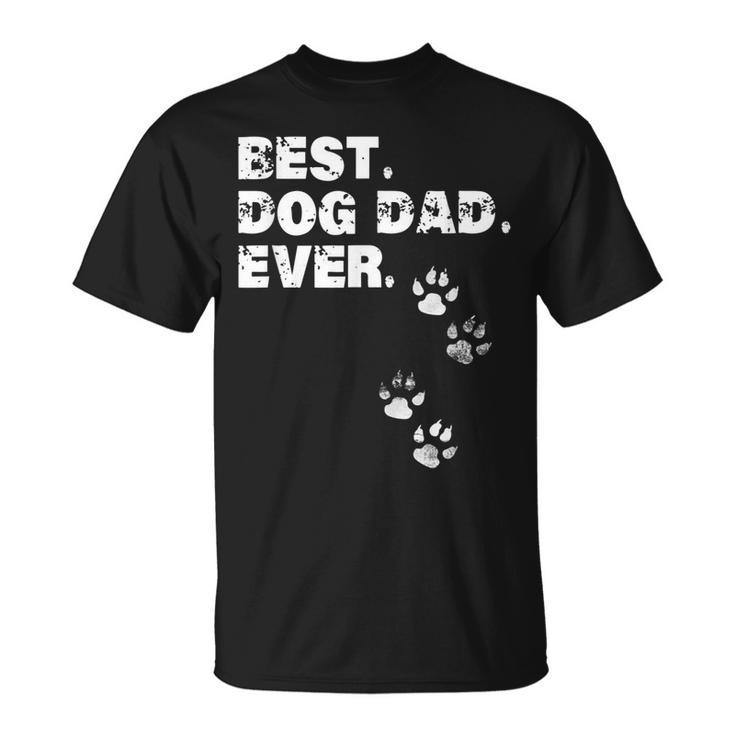 Best Dog Dad Ever  Gift For Fathers Day Gift For Mens Unisex T-Shirt
