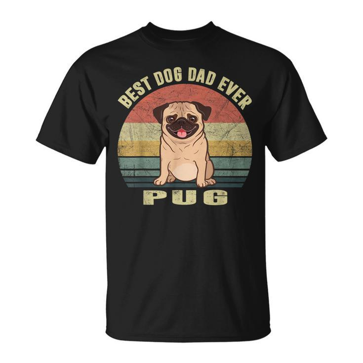 Best Dog Dad Ever Vintage Pug Dog Lover Gift Grandpa Gift For Mens Unisex T-Shirt