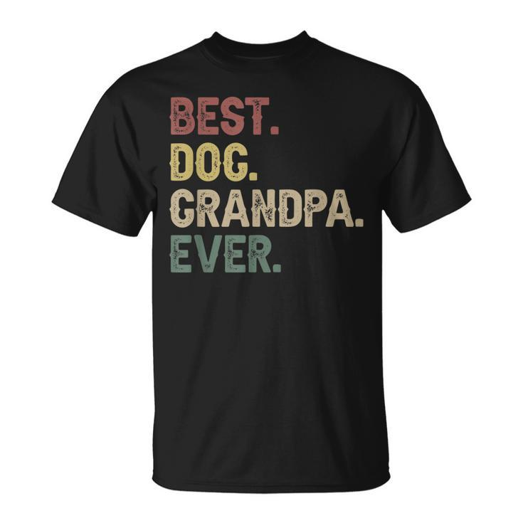 Best Dog Grandpa Ever Fathers Day Grandpa Dogs Lover Gift Unisex T-Shirt
