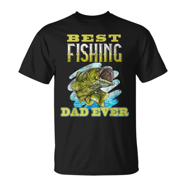 Best Fishing Dad Ever Fisherman Father Gift For Mens Unisex T-Shirt