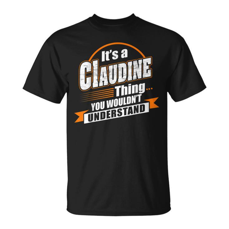 Best Gift For Claudine Claudine Named Unisex T-Shirt