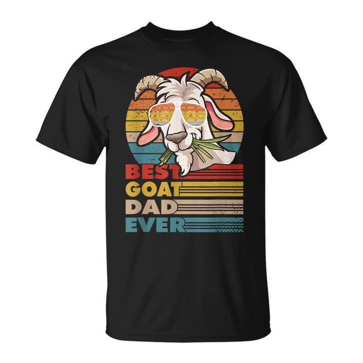 Best Goat Dad Ever For A Goats Outfits Fathersday Unisex T-Shirt