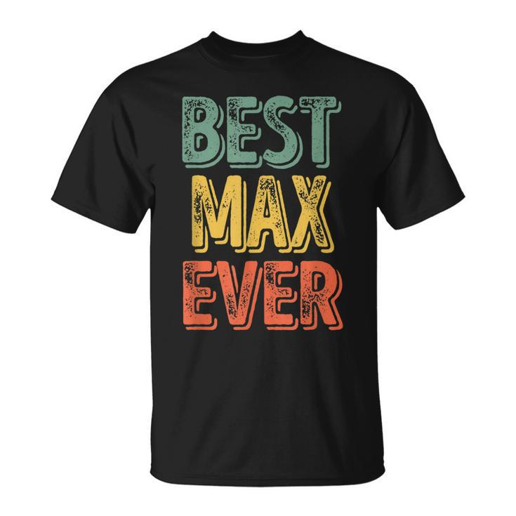 Best Max Ever Personalized First Name Max T-Shirt