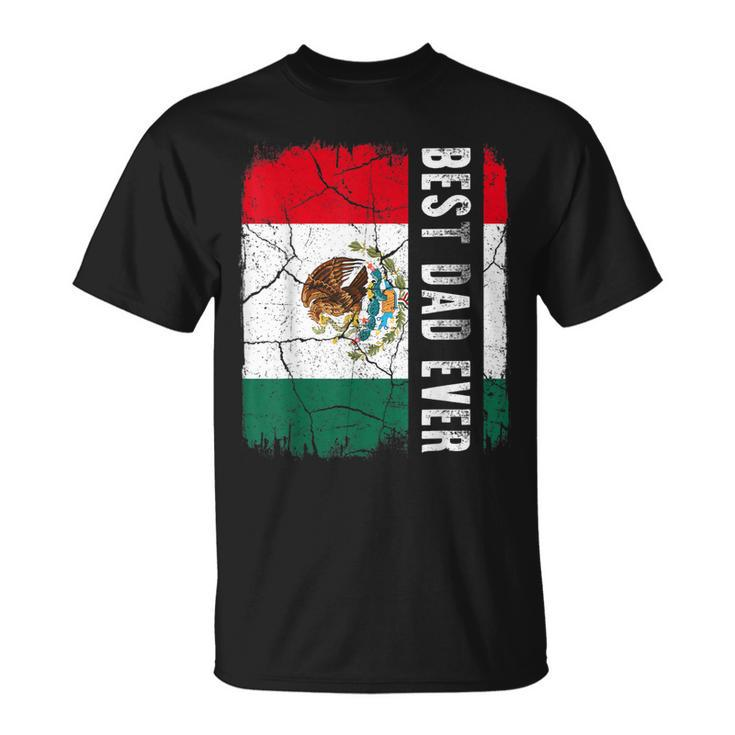 Best Mexican Dad Ever Mexico Daddy Fathers Day Gift Unisex T-Shirt