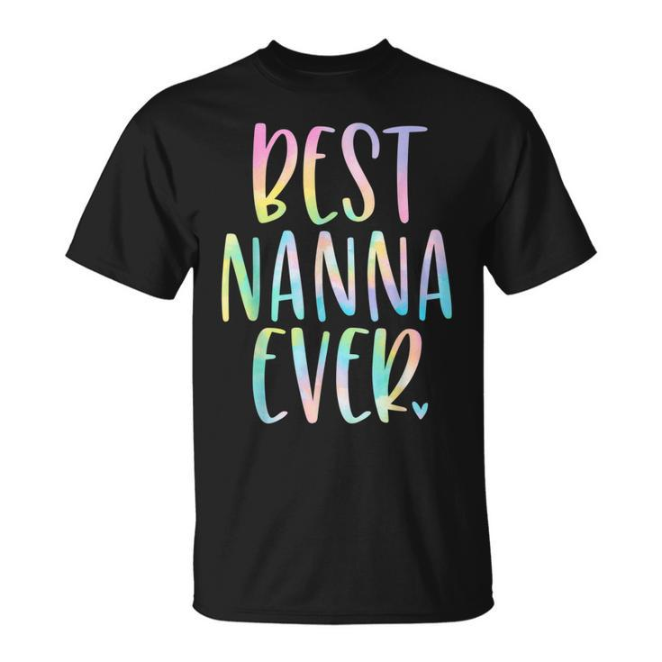 Best Nanna Ever Gifts Mothers Day Tie Dye Unisex T-Shirt