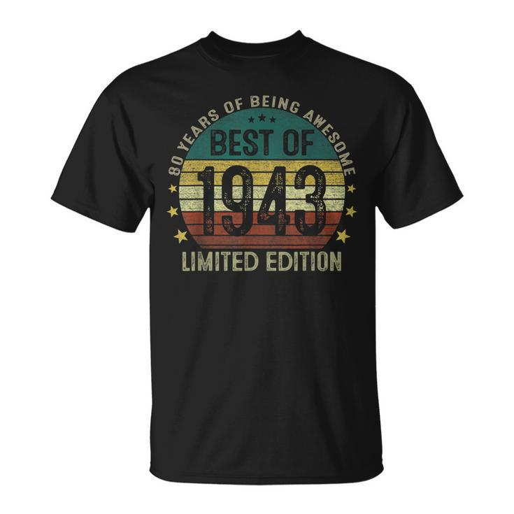 Best Of 1943 80 Years Old 80Th Birthday Gifts For Men  Unisex T-Shirt