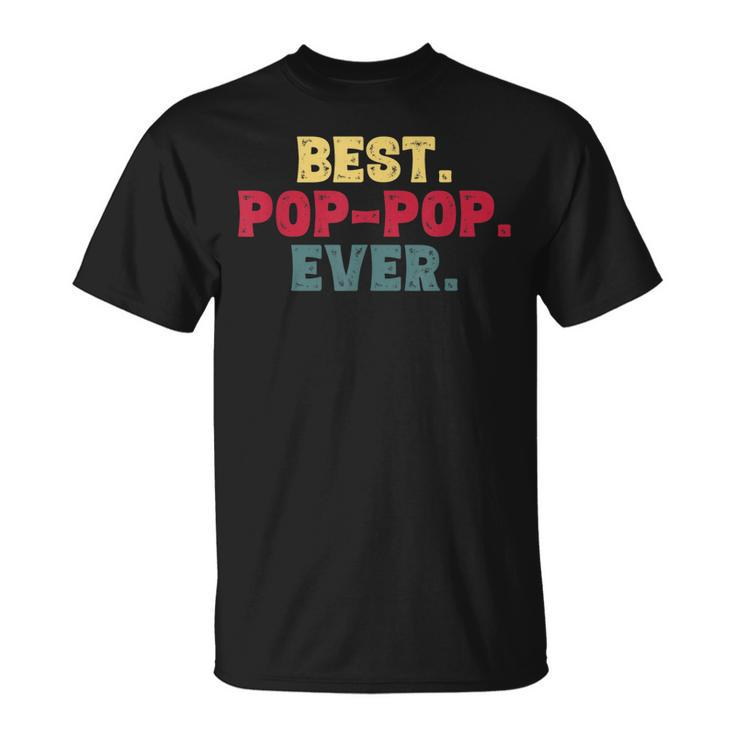Best Poppop Ever  Funny Dad Gifts  For Grandpa Gift For Mens Unisex T-Shirt
