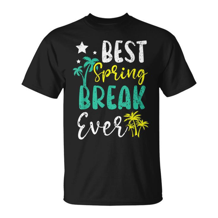 Best Spring Break Ever Summer Vacation Beach Unisex T-Shirt