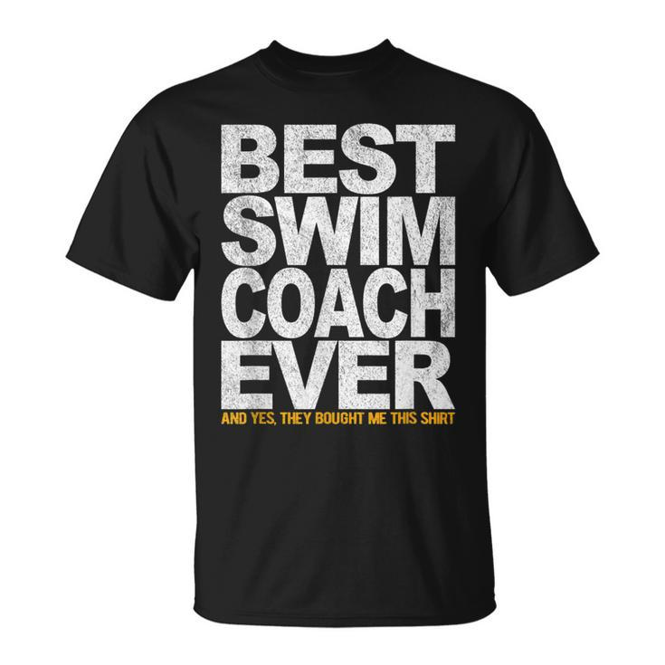 Best Swim Coach Ever Swimming Coach Swim Teacher Swimmer Unisex T-Shirt
