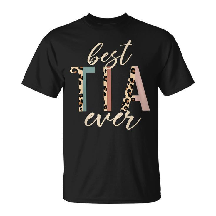 Best Tia Ever Gifts Aunt Leopard Print Mothers Day Unisex T-Shirt