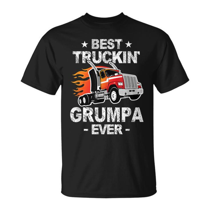 Best Truckins Grumpa Ever Trucker Grandpa Truck Gift Unisex T-Shirt