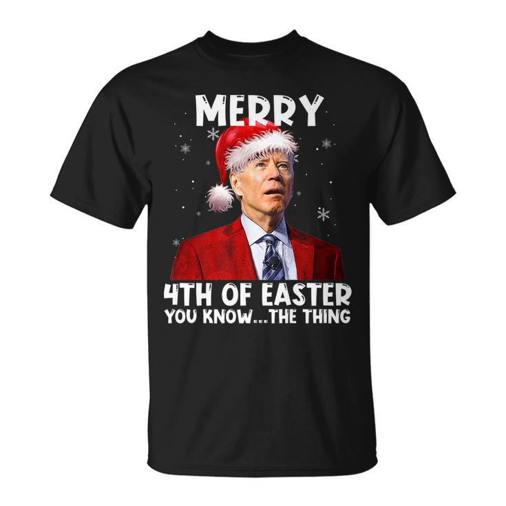 Biden Santa Christmas Merry 4Th Of Easter You Know The Thing T-Shirt