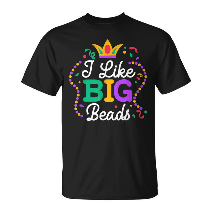 I Like Big Beads Mardi Gras New Orleans Louisiana Parade T-Shirt