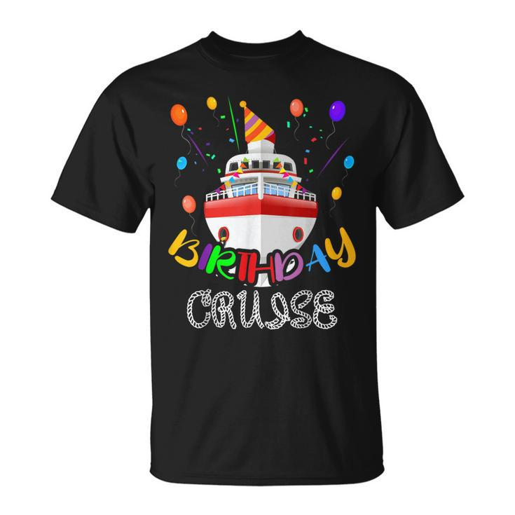 Birthday Cruise Cruising Bday Party Ocean Ship Cake Unisex T-Shirt