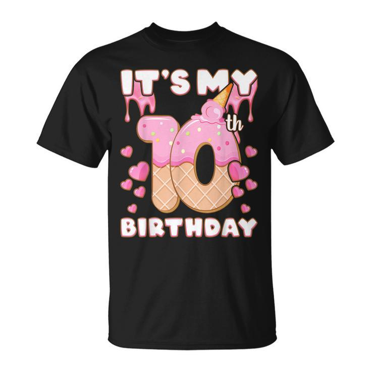 Birthday Girl 10 Years Ice Cream Its My 10Th Birthday  Unisex T-Shirt