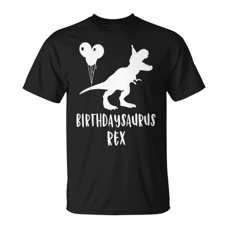 Birthdaysaurus Shirt Funny Rex Dinosaur Birthday Gift Dinos Unisex T-Shirt