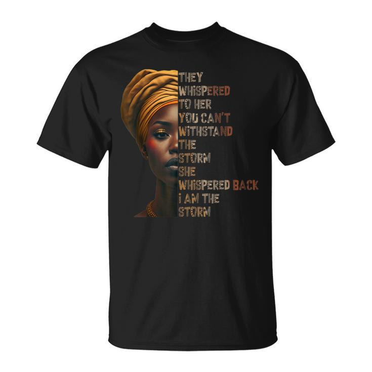 Black History Month - African Woman Afro I Am The Storm  Unisex T-Shirt