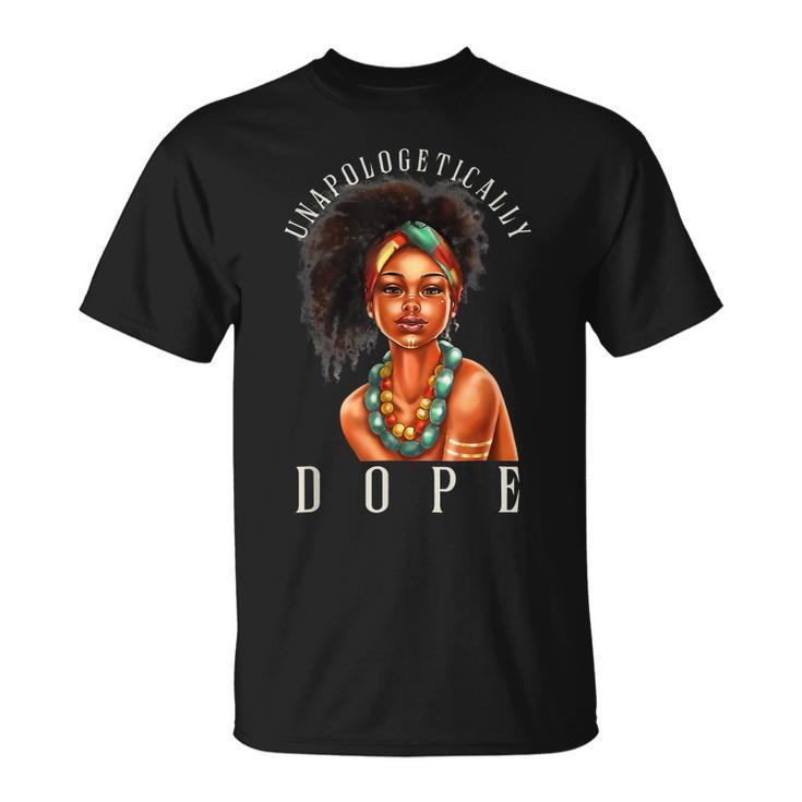 Black Pride Melanin Unapologetically Dope T-Shirt