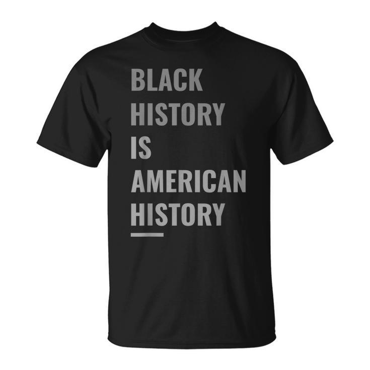 Black History Is American History Black History Month V2 T-Shirt