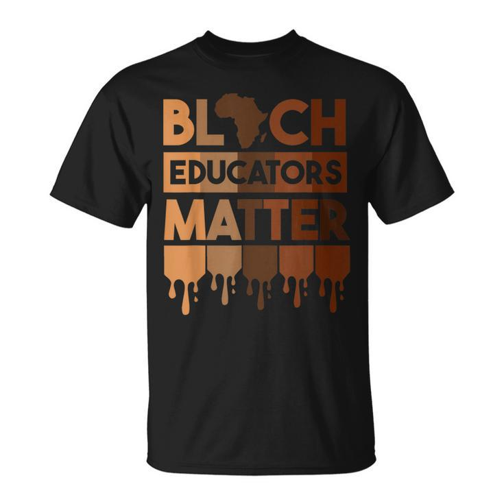 Black History Black Educators Matter Melanin African Pride T-Shirt